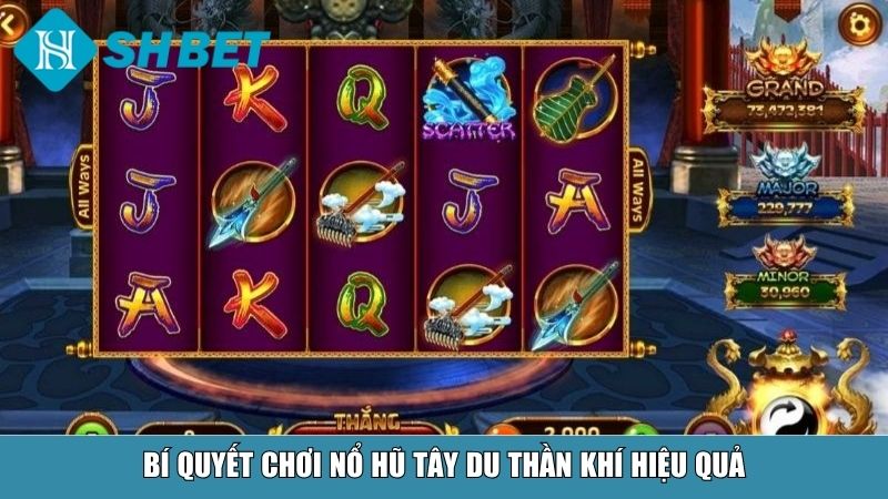Nổ Hũ Tây Du Thần Khí – Siêu Phẩm Slot Game Đỉnh Cao Tại Nhà Cái SHBET 3 Bí quyết chơi nổ hũ Tây Du Thần Khí hiệu quả