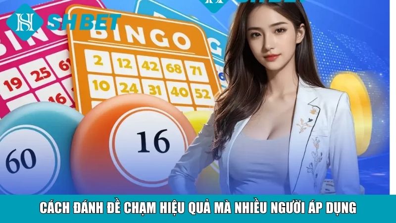 Đề Chạm Là Gì? Hướng Dẫn Chi Tiết Và Chiến Lược Thắng Lô Đề 3 Cách đánh đề chạm hiệu quả mà nhiều người áp dụng