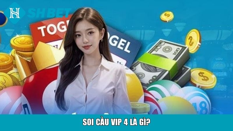 Soi Cầu VIP 4 Chuẩn Xác, Bí Quyết Chọn Số Vàng Hiệu Quả 2 Soi cầu VIP 4 là gì?