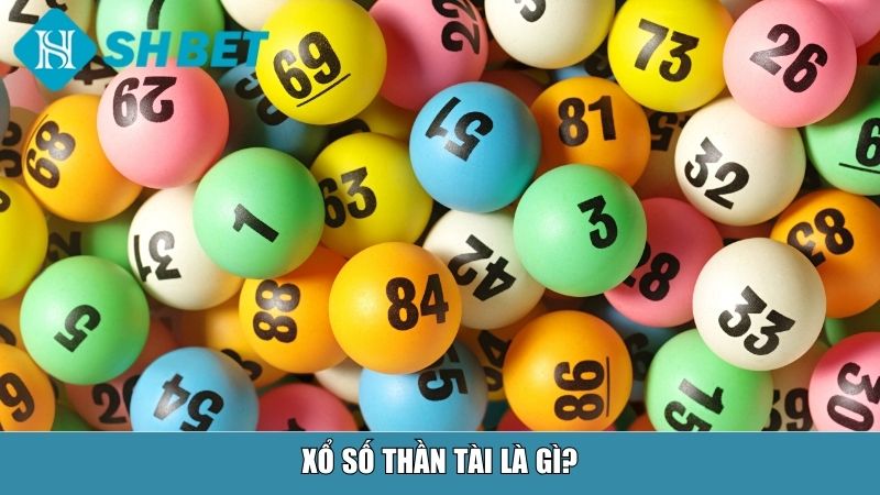 Cách Chơi Xổ Số Thần Tài Tại Nhà Cái SHBET Chi Tiết Từ A Đến Z 2 Xổ số thần tài là gì?